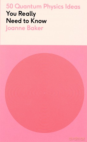 50 Quantum Physics Ideas/Need To Know - Joanne Baker [KSIĄŻKA]