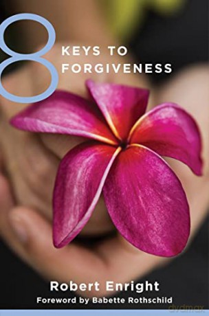 8 Keys To Forgiveness - Robert Enright [KSIĄŻKA]