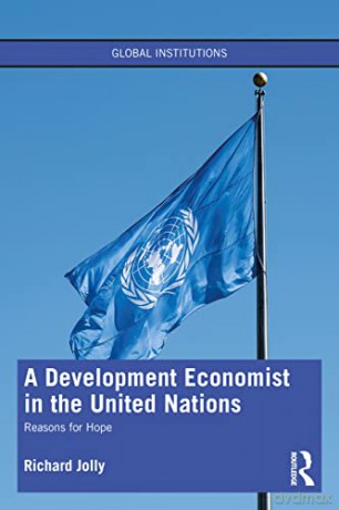 A Development Economist in the United Nations: Reasons for Hope (Global Institutions) - Richard Jolly [KSIĄŻKA]