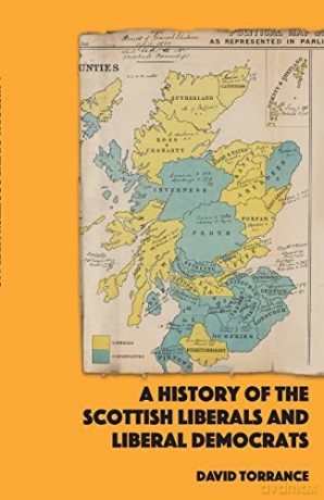 A History Of The Scottish Liberals - David Torrance [KSIĄŻKA]