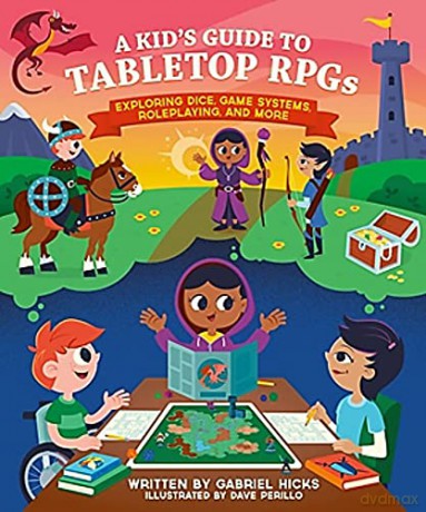 A Kids Guide To Tabletop Rpgs - Gabriel Hicks [KSIĄŻKA]