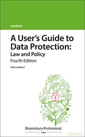 A User's Guide to Data Protection: Law and Policy (A User's Guide to... Series) - Paul Lambert [KSIĄŻKA]