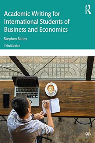 Academic Writing for International Students of Business and Economics - Stephen Bailey [KSIĄŻKA]