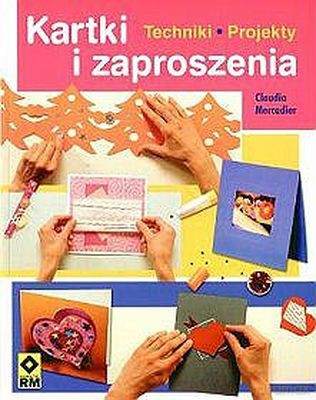 Kartki I Zaproszenia Techniki Projekty - Claudia Mercadier [KSIĄŻKA]
