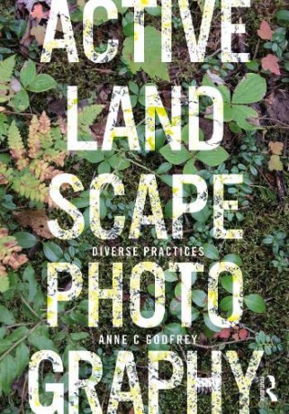 Active Landscape Photography - Anne C Godfrey [KSIĄŻKA]