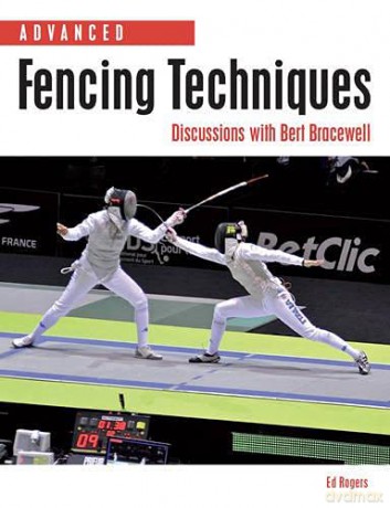 Advanced Fencing Techniques - Ed Rogers [KSIĄŻKA]