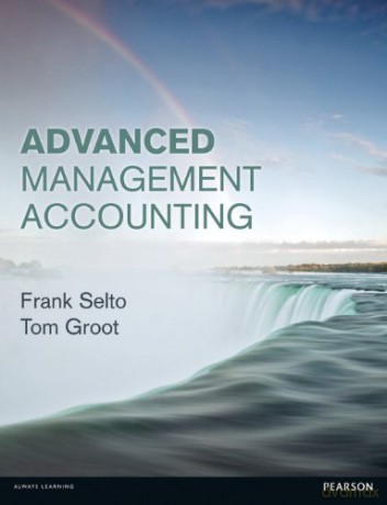 Advanced Management Accounting - Frank Selto [KSIĄŻKA]