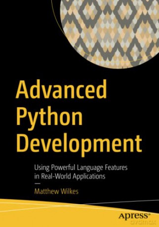 Advanced Python Development - Matthew Wilkes [KSIĄŻKA]