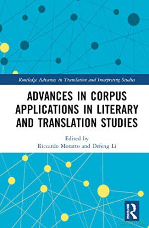 Advances in Corpus Applications in Literary and Translation Studies (Routledge Advances in Translation and Interpreting Studies) - Riccardo Moratto [KSIĄŻKA]