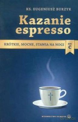 Kazania Espresso Rok C - Ks. Eugeniusz Burzyk [KSIĄŻKA]