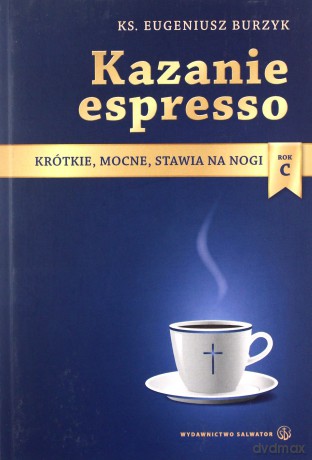 Kazania Espresso Rok C - Ks. Eugeniusz Burzyk [KSIĄŻKA]