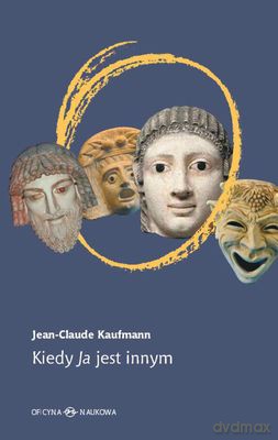 Kiedy Ja Jest Innym Tw - Jean-Claude Kaufmann [KSIĄŻKA]