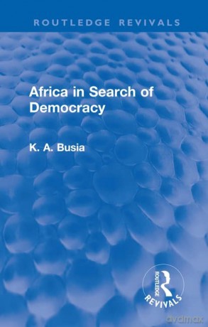 Africa In Search Of Democracy - K. A. Busia [KSIĄŻKA]