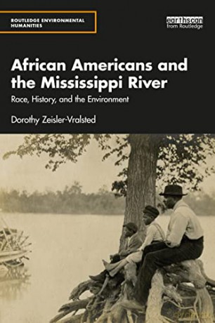 African Americans And The Mississip - Dorothy Zeisler-Vralsted [KSIĄŻKA]
