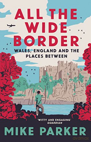 All The Wide Border - Mike Parker [KSIĄŻKA]