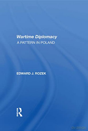 Allied Wartime Diplomacy - Edward J Rozek [KSIĄŻKA]