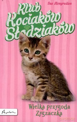 Klub Kociaków Słodziaków Wielka Przygoda Zygzaczka - Sue Mongredien [KSIĄŻKA]