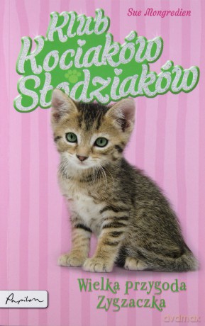 Klub Kociaków Słodziaków Wielka Przygoda Zygzaczka - Sue Mongredien [KSIĄŻKA]