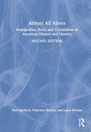Almost All Aliens 2e--Spickard - Paul Spickard [KSIĄŻKA]