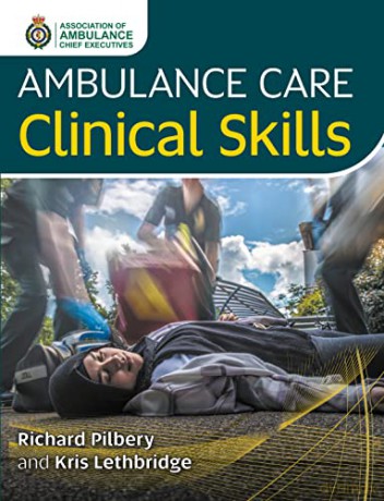 Ambulance Care Clinical Skills - Richard Pilbery [KSIĄŻKA]