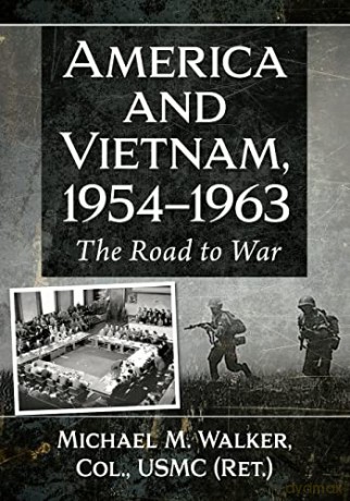 America And Vietnam 1954-1963 [KSIĄŻKA]