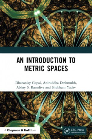 An Introduction To Metric Spaces- G - Dhananjay Gopal [KSIĄŻKA]