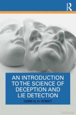 An Introduction to the Science of Deception and Lie Detection - Chris N. H. Street [KSIĄŻKA]