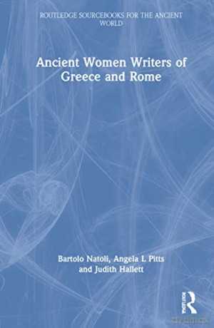 Ancient Women Writers Of Greece And - Bartolo Natoli [KSIĄŻKA]