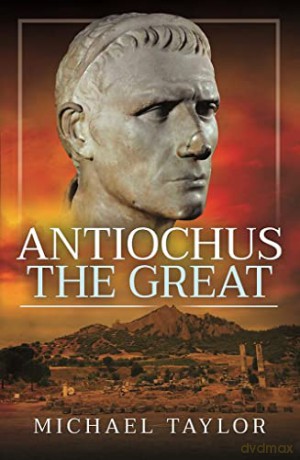 Antiochus The Great - Michael Taylor [KSIĄŻKA]