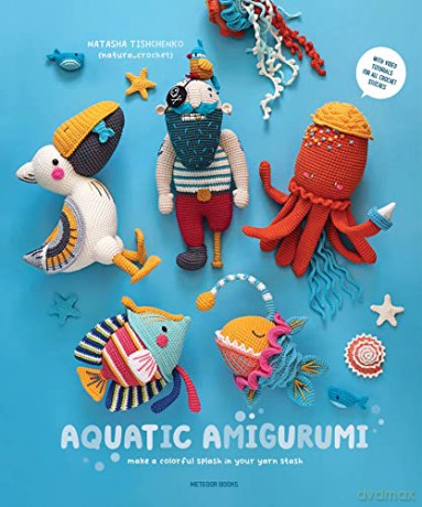 Aquatic Amigurumi - Natasha Tishchenko [KSIĄŻKA]