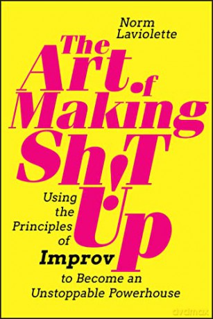 Art Of Making Sht Up - Norm Laviolette [KSIĄŻKA]
