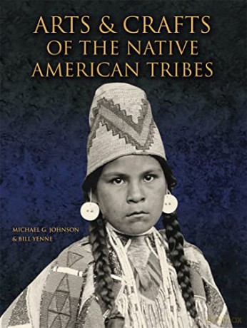 Arts and Crafts of the Native American Tribes - Michael G Johnson [KSIĄŻKA]