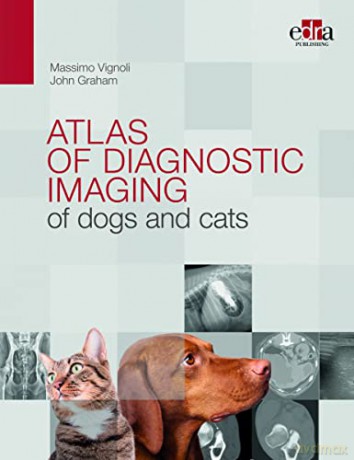 Atlas of diagnostic imaging of dogs and cats - Massimo Vignoli [KSIĄŻKA]