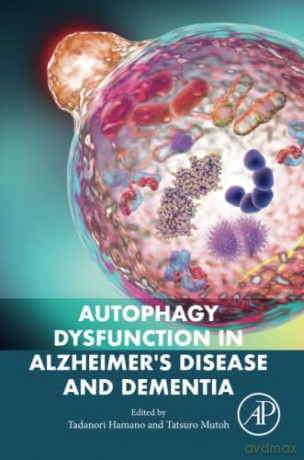 Autophagy Dysfunction in Alzheimer's Disease and Dementia - Tadanori Hamano [KSIĄŻKA]