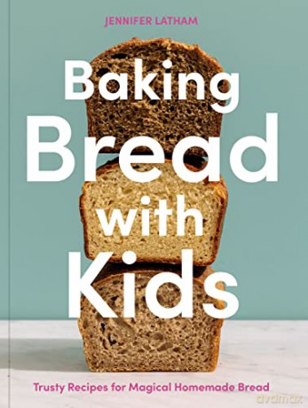 Baking Bread With Kids - Jennifer Latham [KSIĄŻKA]