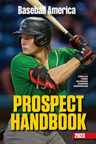 Baseball America 2023 Prospect Handbook - The Editors at Baseball America [KSIĄŻKA]
