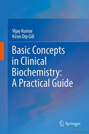 Basic Concepts In Clinical Biochemistry - Vijay Kumar [KSIĄŻKA]