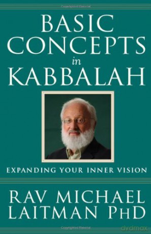 Basic Concepts In Kabbalah - Rav Michael Laitman PhD [KSIĄŻKA]