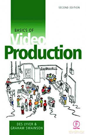 Basics Of Video Production - Des Lyver [KSIĄŻKA]