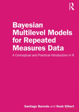 Bayesian Multilevel Models For Repeated - Santiago Barreda [KSIĄŻKA]