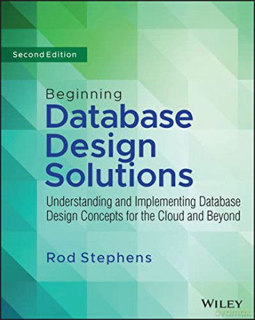 Beginning Database Design Solutions Un - Rod Stephens [KSIĄŻKA]