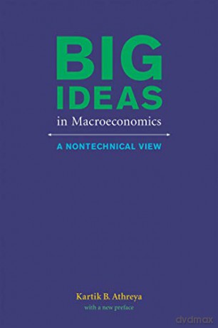 Big Ideas In Macroeconomics - Kartik B. Athreya [KSIĄŻKA]