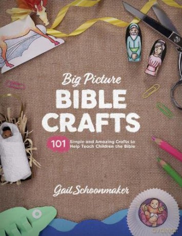 Big Picture Bible Crafts - Gail Schoonmaker [KSIĄŻKA]