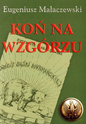 Koń Na Wzgórzu - Eugeniusz Małaczewski [KSIĄŻKA]
