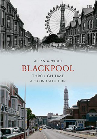 Blackpool Through Time - Allan W. Wood [KSIĄŻKA]