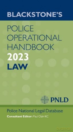 Blackstones Police Operational Handboo - Police National Legal Database PNLD [KSIĄŻKA]