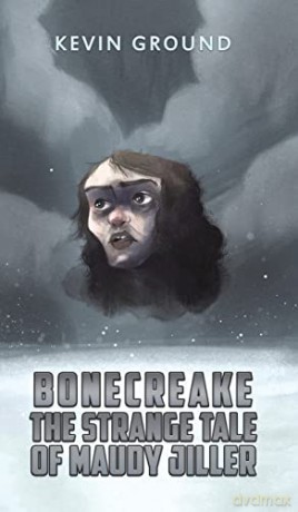 Bonecreake: The Strange Tale of Maudy Jiller - Kevin Ground [KSIĄŻKA]