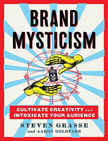 Brand Mysticism - Aaron Goldfarb [KSIĄŻKA]