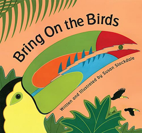 Bring On The Birds - Susan Stockdale [KSIĄŻKA]