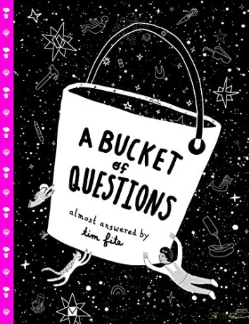 Bucket Of Questions - Tim Fite [KSIĄŻKA]